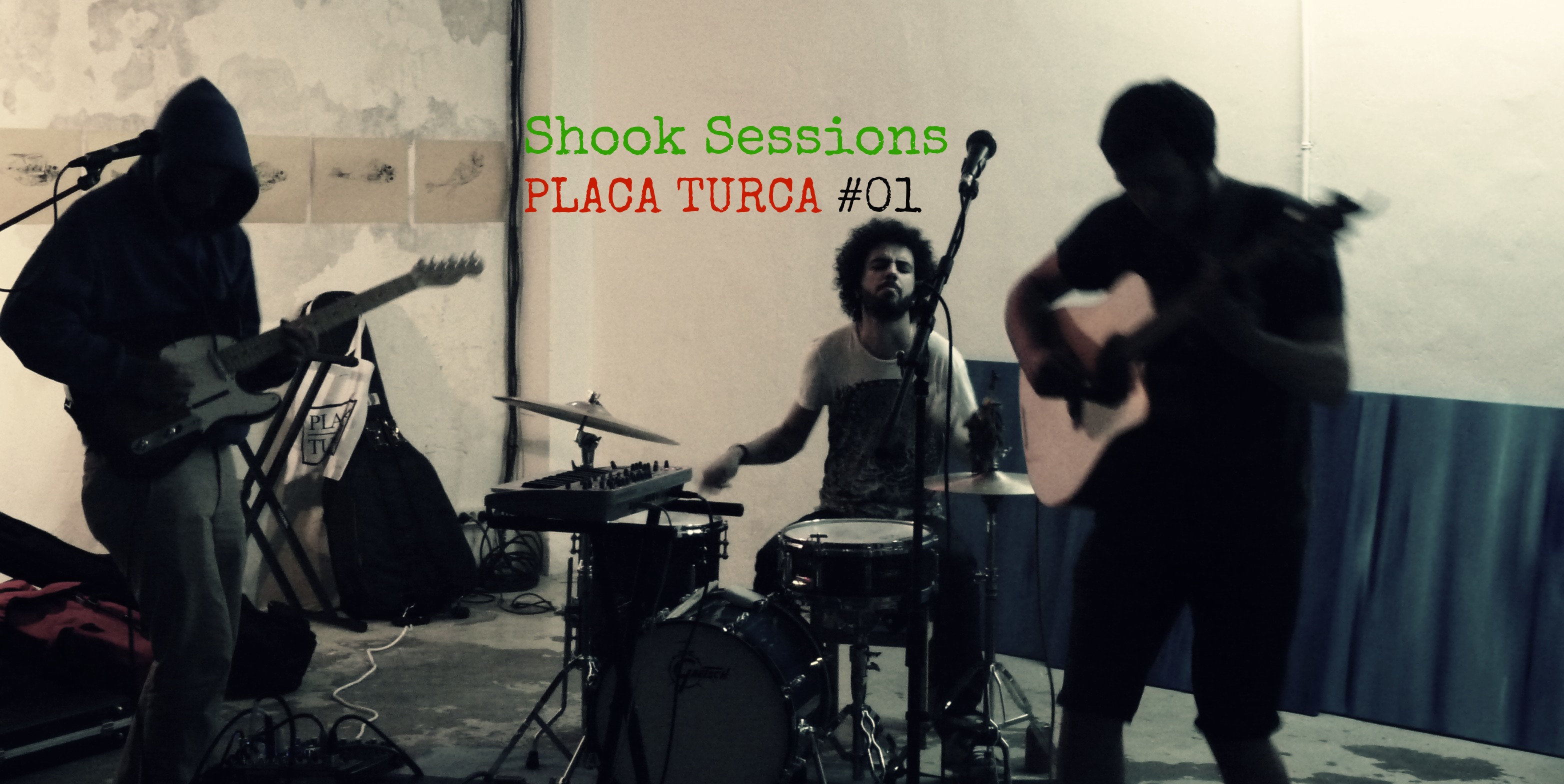 Shook Sessions en PLACA TURCA #01